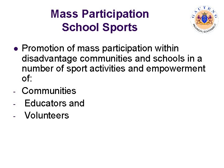 Mass Participation School Sports l - Promotion of mass participation within disadvantage communities and