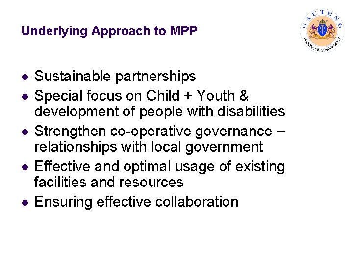 Underlying Approach to MPP l l l Sustainable partnerships Special focus on Child +