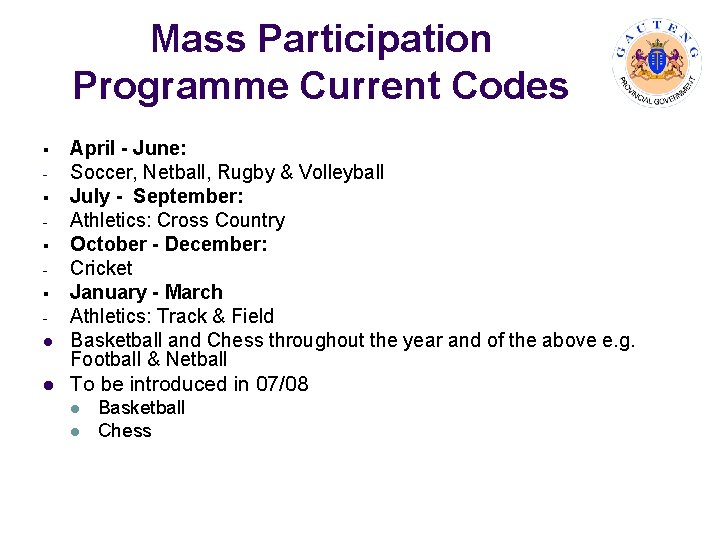 Mass Participation Programme Current Codes § § l l April - June: Soccer, Netball,