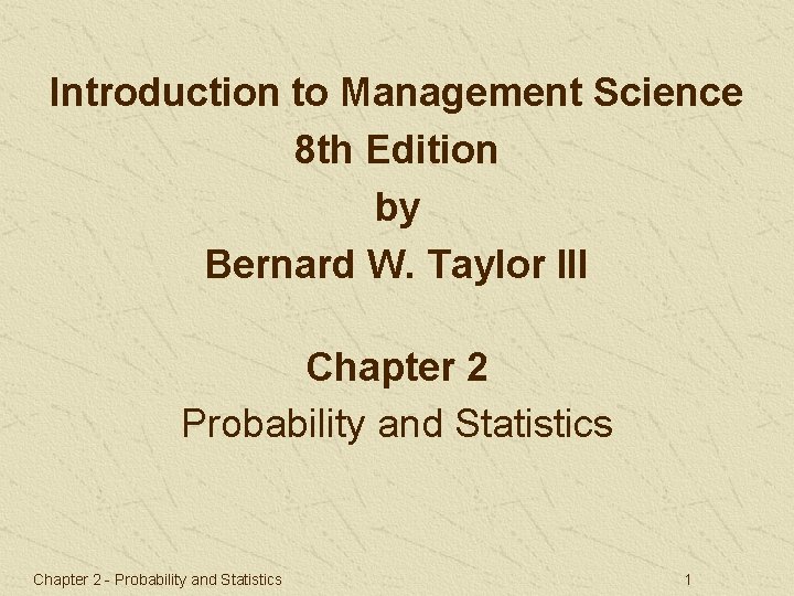 Introduction to Management Science 8 th Edition by Bernard W. Taylor III Chapter 2