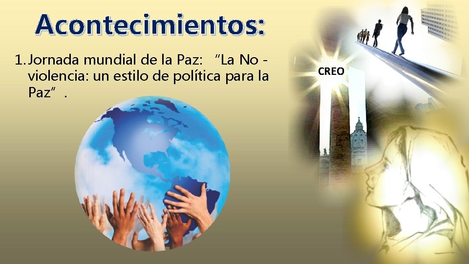 Acontecimientos: 1. Jornada mundial de la Paz: “La No violencia: un estilo de política