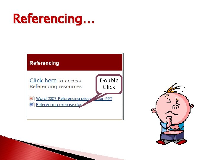 Referencing… Double Click 