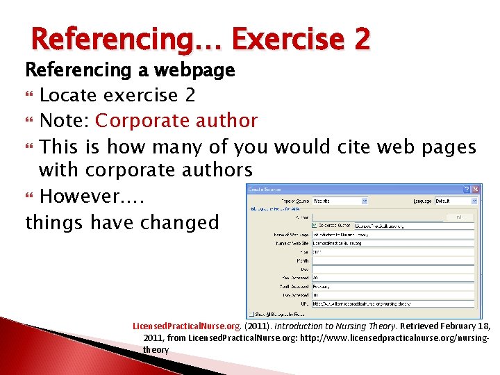 Referencing… Exercise 2 Referencing a webpage Locate exercise 2 Note: Corporate author This is