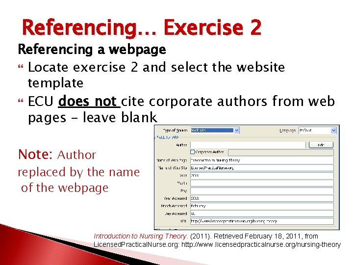 Referencing… Exercise 2 Referencing a webpage Locate exercise 2 and select the website template