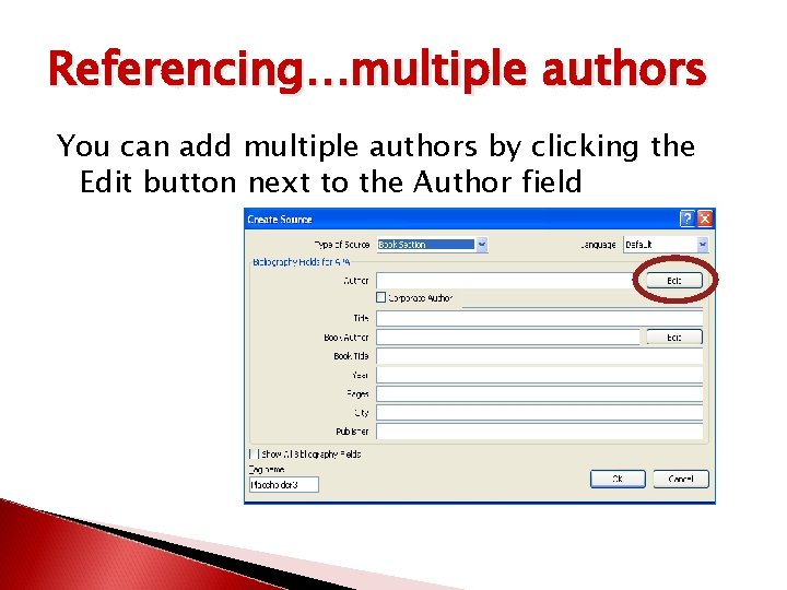 Referencing…multiple authors You can add multiple authors by clicking the Edit button next to