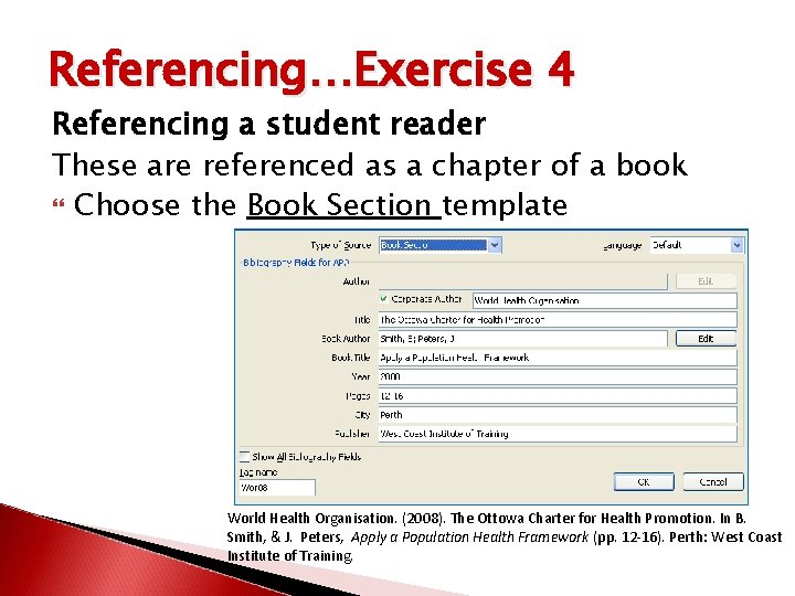 Referencing…Exercise 4 Referencing a student reader These are referenced as a chapter of a