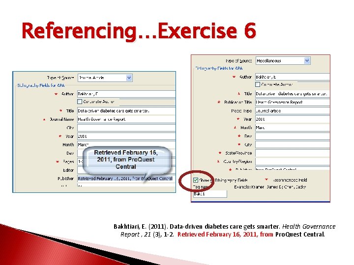 Referencing…Exercise 6 Bakhtiari, E. (2011). Data-driven diabetes care gets smarter. Health Governance Report ,