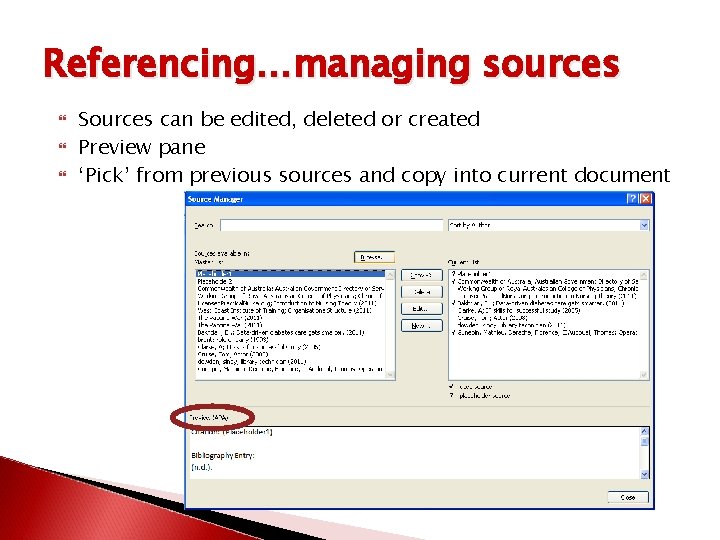 Referencing…managing sources Sources can be edited, deleted or created Preview pane ‘Pick’ from previous