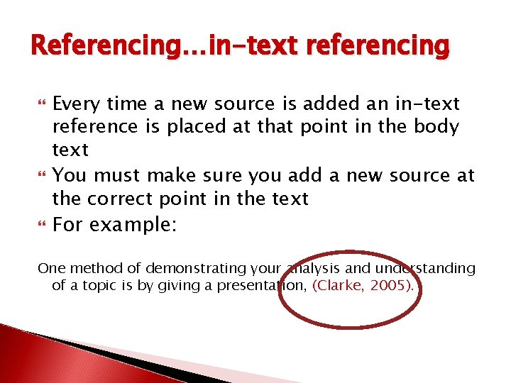 Referencing…in-text referencing Every time a new source is added an in-text reference is placed