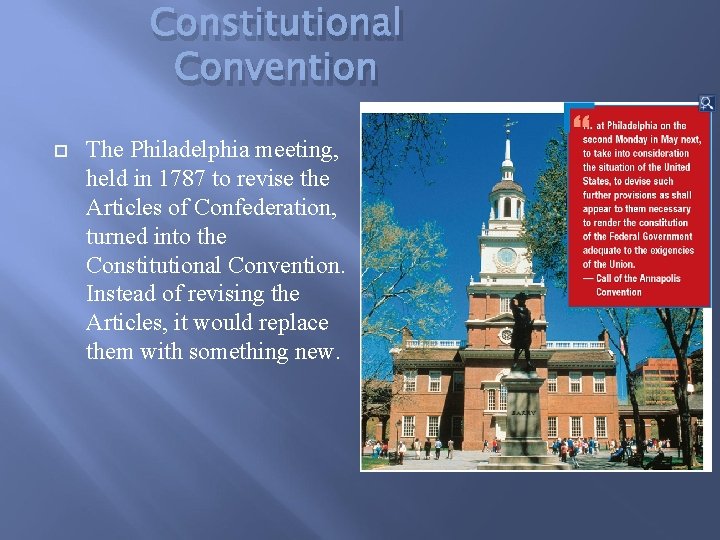 Constitutional Convention The Philadelphia meeting, held in 1787 to revise the Articles of Confederation,