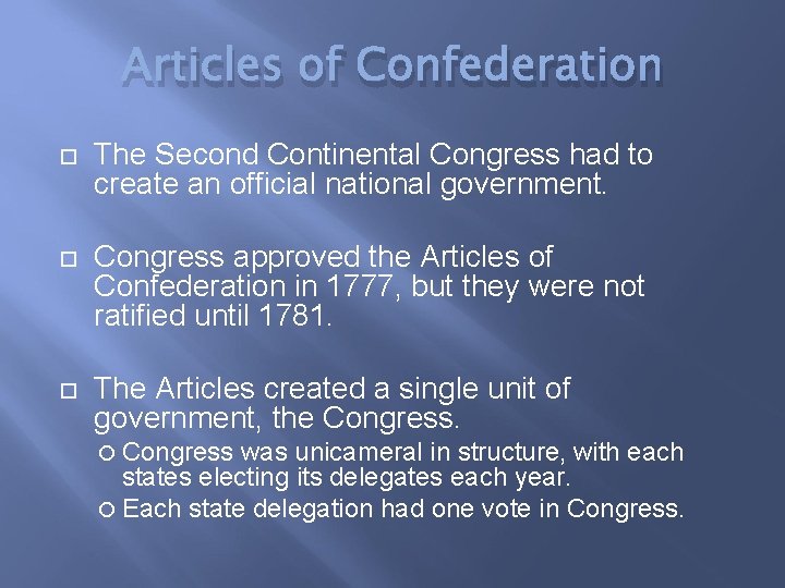 Articles of Confederation The Second Continental Congress had to create an official national government.