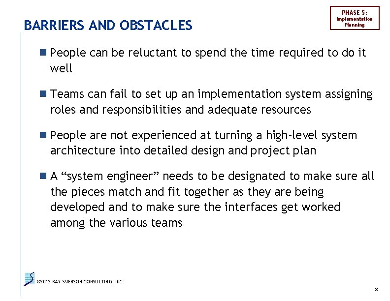 PHASE 5: BARRIERS AND OBSTACLES Implementation Planning n People can be reluctant to spend