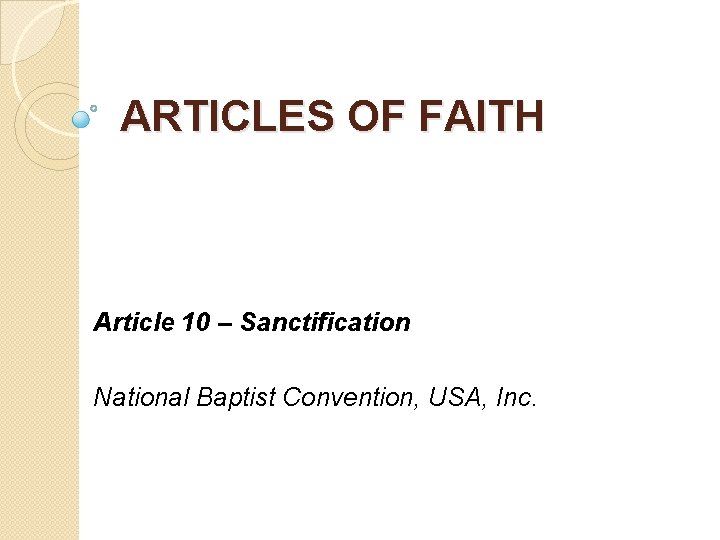 ARTICLES OF FAITH Article 10 – Sanctification National Baptist Convention, USA, Inc. 