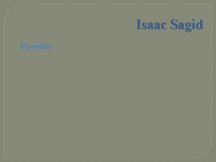 Isaac Sagid �Paredes 