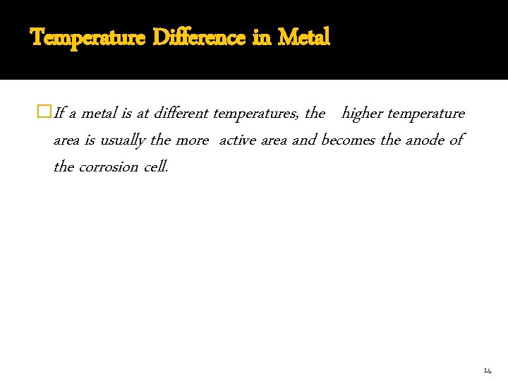 Temperature Difference in Metal �If a metal is at different temperatures, the higher temperature