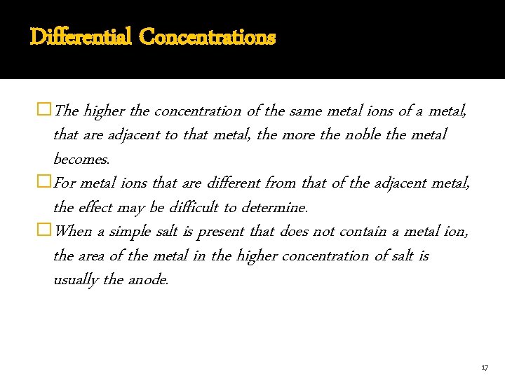 Differential Concentrations �The higher the concentration of the same metal ions of a metal,