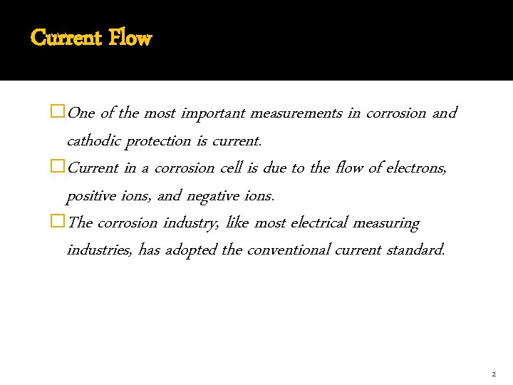 Current Flow �One of the most important measurements in corrosion and cathodic protection is