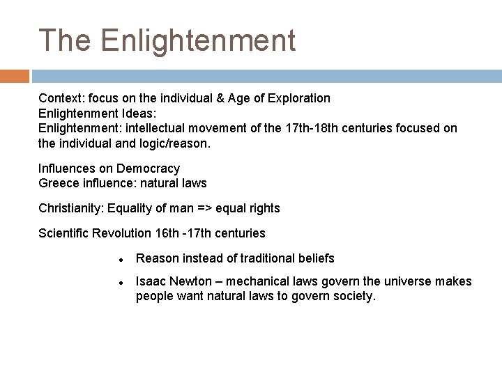 The Enlightenment Context: focus on the individual & Age of Exploration Enlightenment Ideas: Enlightenment: