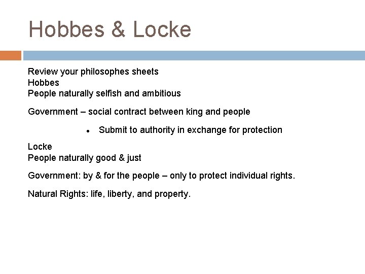 Hobbes & Locke Review your philosophes sheets Hobbes People naturally selfish and ambitious Government