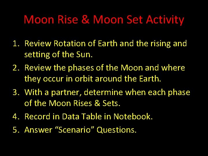 Moon Rise & Moon Set Activity 1. Review Rotation of Earth and the rising Moon Rise & Moon Set Activity 1. Review Rotation of Earth and the rising