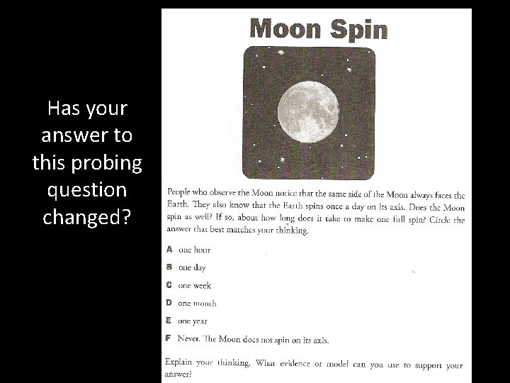 Has your answer to this probing question changed? Has your answer to this probing question changed?