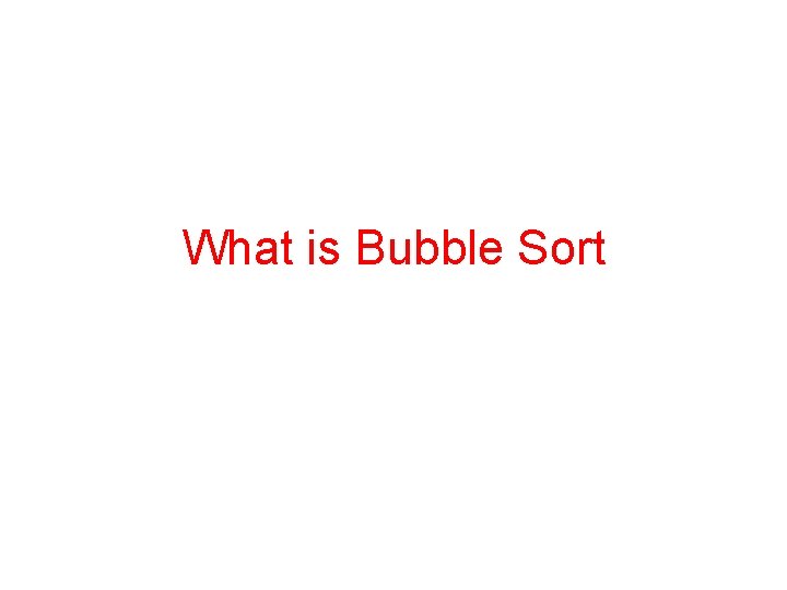 What is Bubble Sort 
