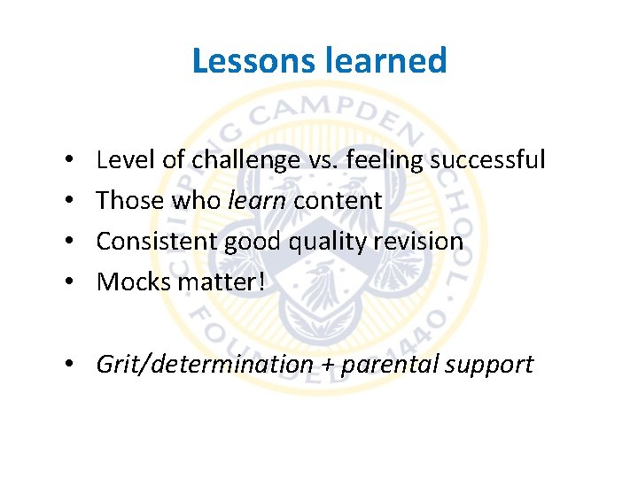 Lessons learned • • Level of challenge vs. feeling successful Those who learn content