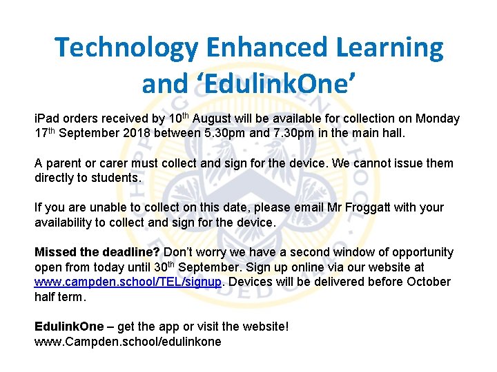 Technology Enhanced Learning and ‘Edulink. One’ i. Pad orders received by 10 th August
