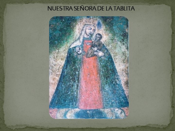 NUESTRA SEÑORA DE LA TABLITA 