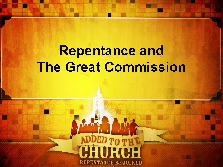 Repentance and The Great Commission 