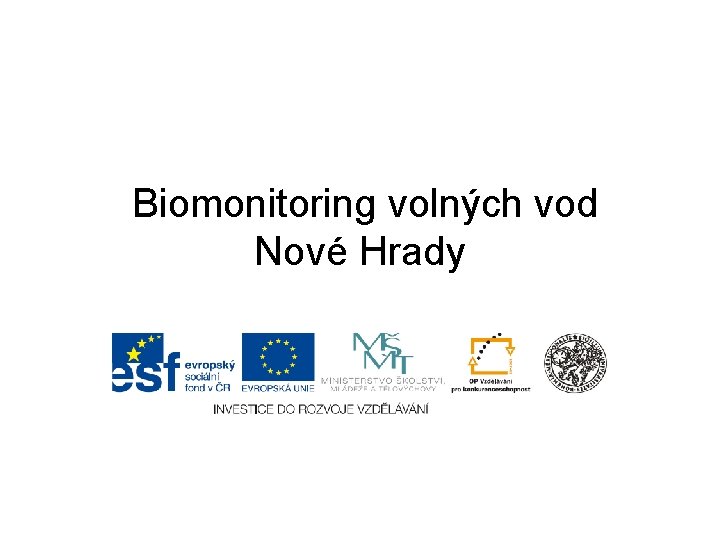 Biomonitoring volných vod Nové Hrady 