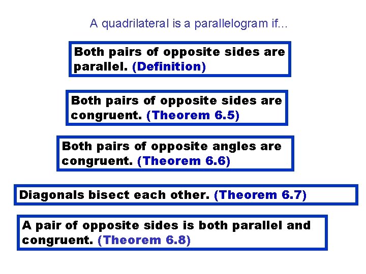 A quadrilateral is a parallelogram if. . . Both pairs of opposite sides are