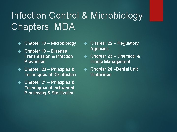 Infection Control & Microbiology Chapters MDA Chapter 18 – Microbiology Chapter 19 – Disease