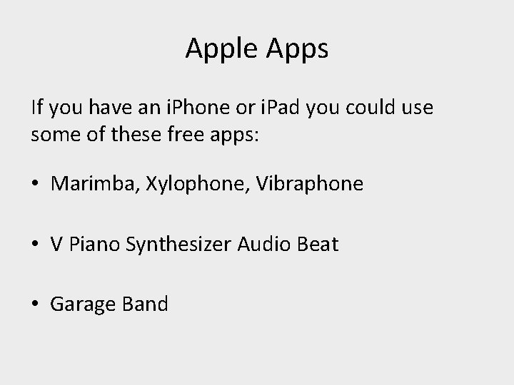 Apple Apps If you have an i. Phone or i. Pad you could use