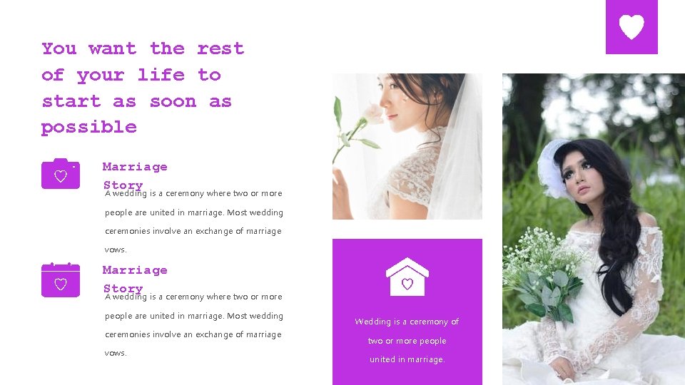 You want the rest of your life to start as soon as possible Marriage