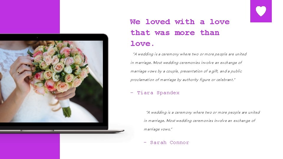 We loved with a love that was more than love. “A wedding is a