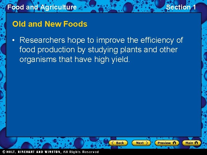Food and Agriculture Section 1 Old and New Foods • Researchers hope to improve