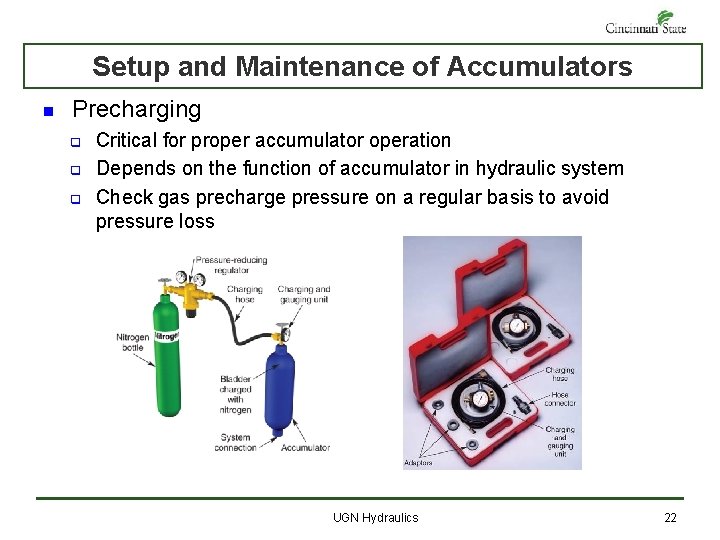 Setup and Maintenance of Accumulators n Precharging q q q Critical for proper accumulator