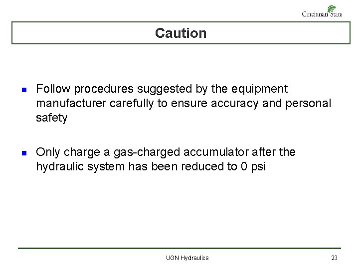 Caution n Follow procedures suggested by the equipment manufacturer carefully to ensure accuracy and