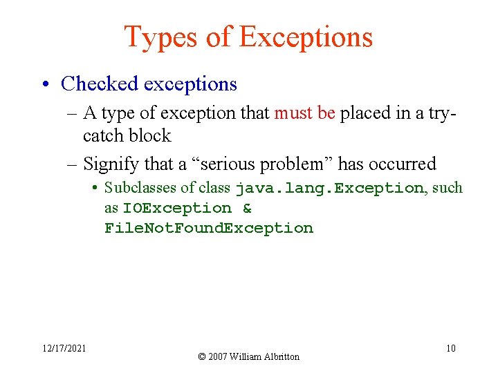 Types of Exceptions • Checked exceptions – A type of exception that must be