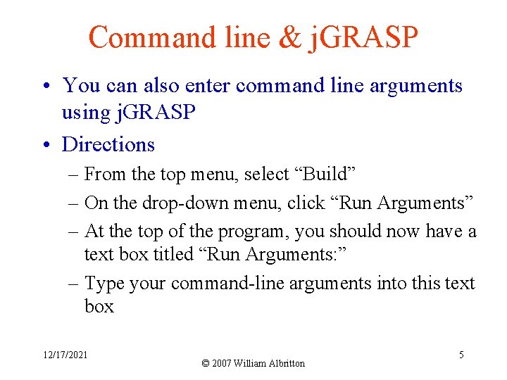 Command line & j. GRASP • You can also enter command line arguments using