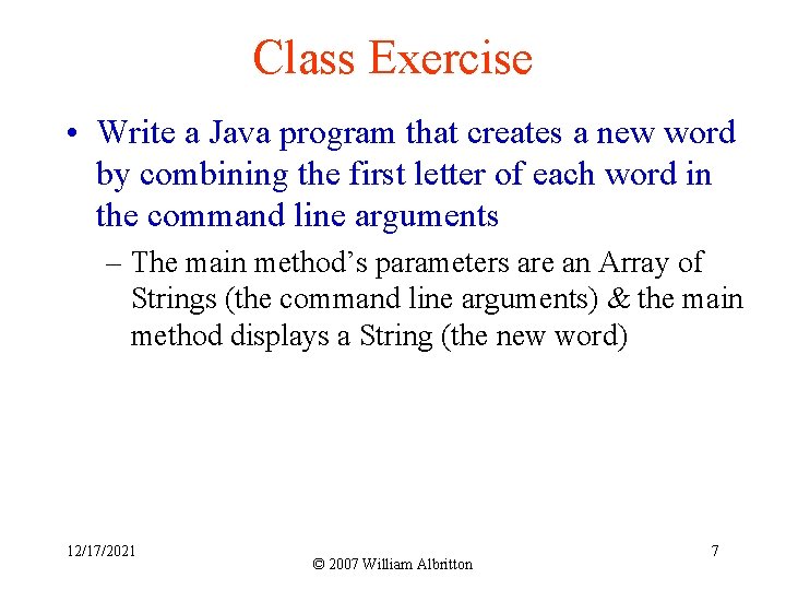 Class Exercise • Write a Java program that creates a new word by combining