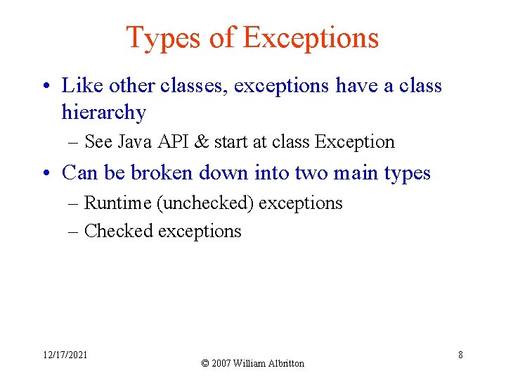 Types of Exceptions • Like other classes, exceptions have a class hierarchy – See
