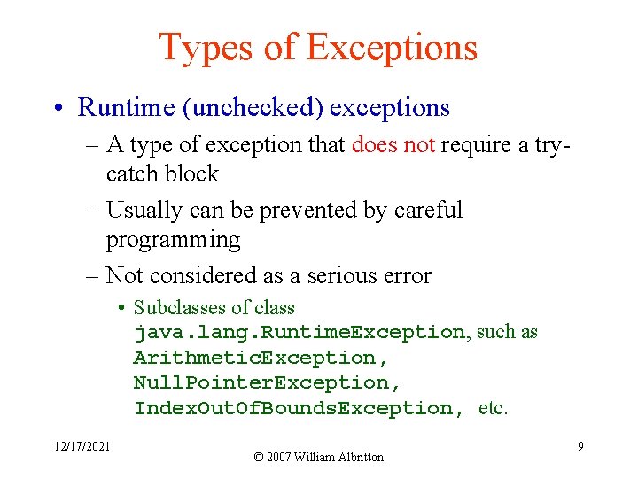 Types of Exceptions • Runtime (unchecked) exceptions – A type of exception that does