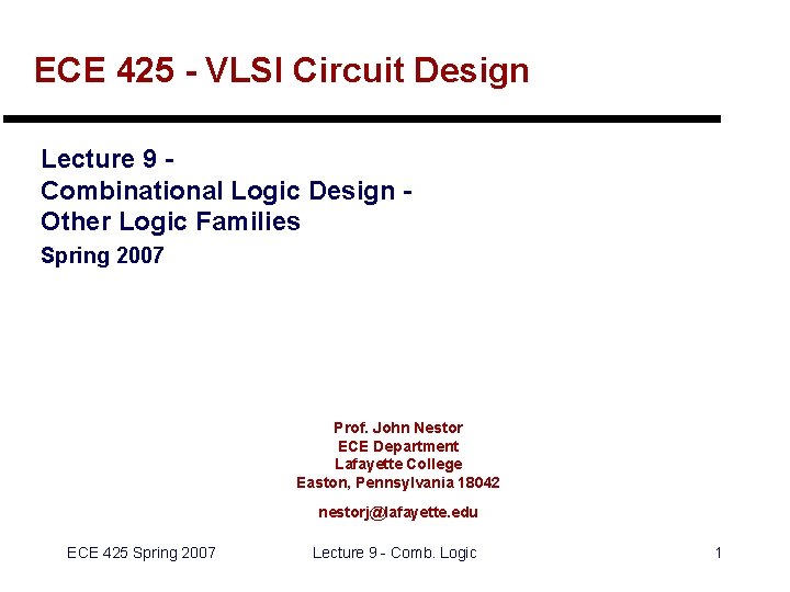 ECE 425 - VLSI Circuit Design Lecture 9 Combinational Logic Design Other Logic Families