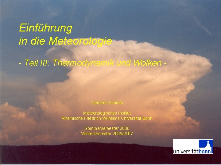 Einführung in die Meteorologie - Teil III: Thermodynamik und Wolken - Clemens Simmer Meteorologisches