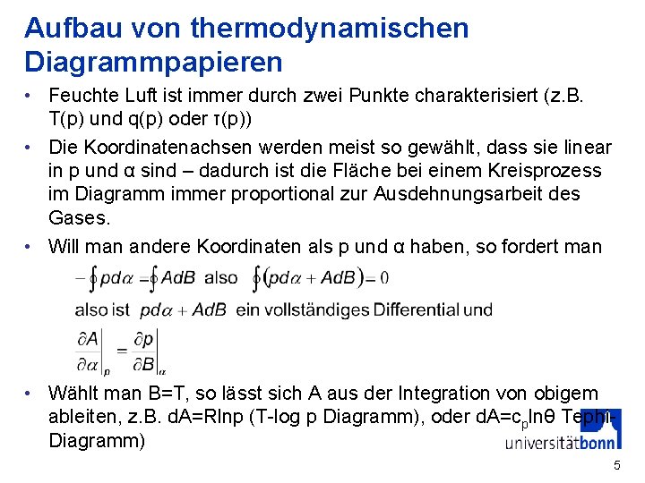 Aufbau von thermodynamischen Diagrammpapieren • Feuchte Luft ist immer durch zwei Punkte charakterisiert (z.