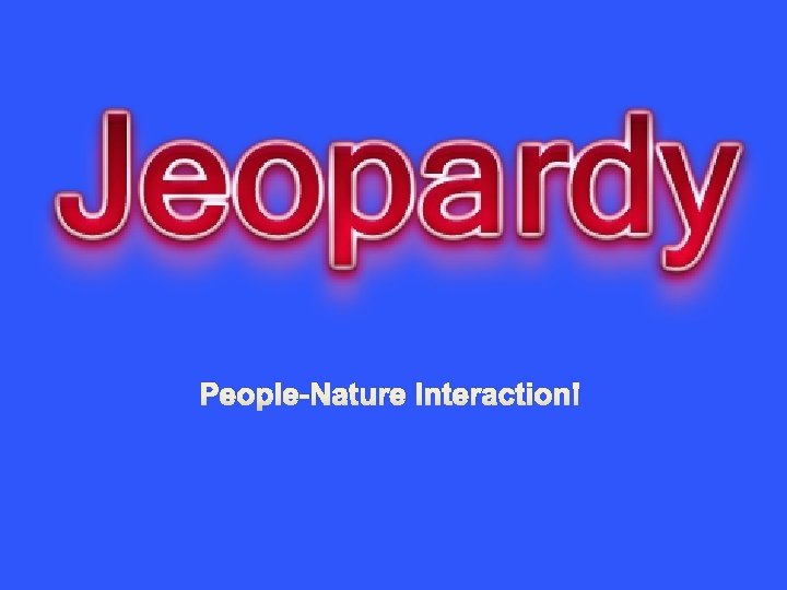 People-Nature Interaction! 