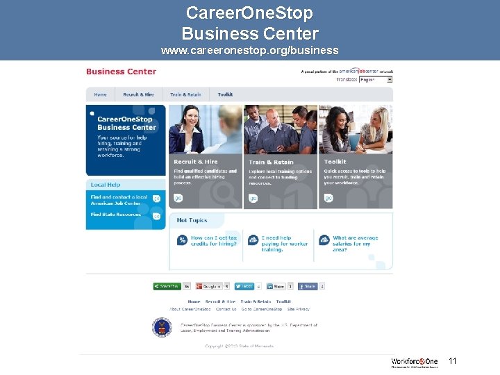 Career. One. Stop Business Center www. careeronestop. org/business # 11 Career. One. Stop Business Center www. careeronestop. org/business # 11
