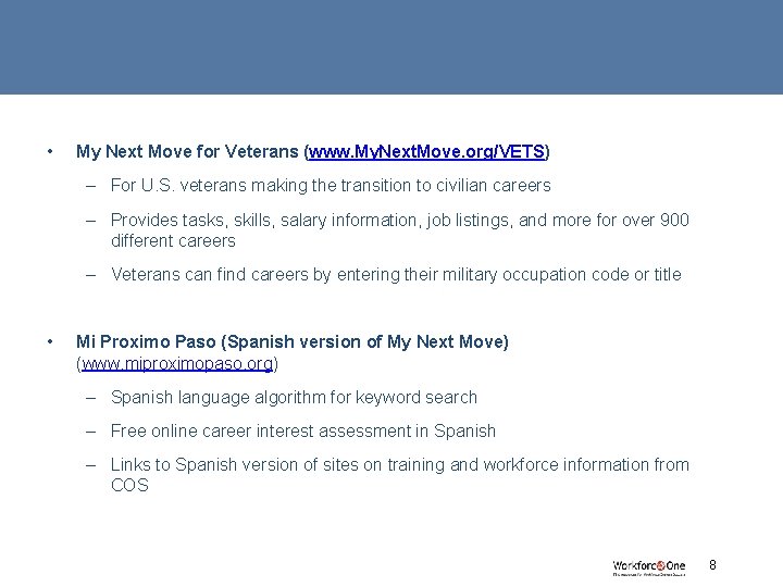 • My Next Move for Veterans (www. My. Next. Move. org/VETS) – For • My Next Move for Veterans (www. My. Next. Move. org/VETS) – For
